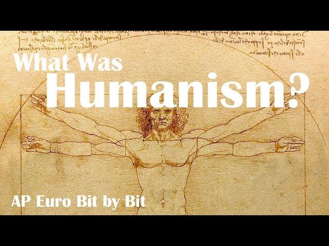 What Was Humanism? AP Euro Bit by Bit #2