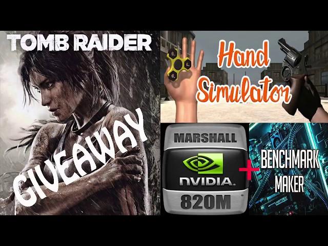 GIVEAWAY HAND SIMULATOR + TOMB RAIDER  (MARSHALL 820M + BENCHMARK MAKER)