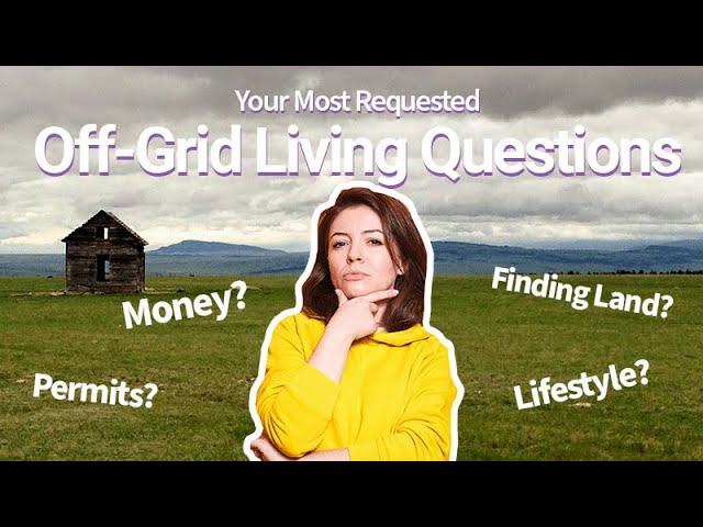 Answering Your Questions About Off-Grid Living