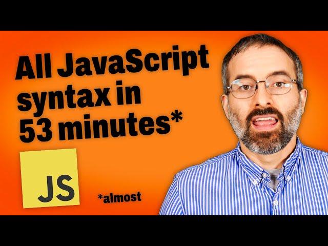 All JavaScript Syntax in 53 Minutes – Tutorial