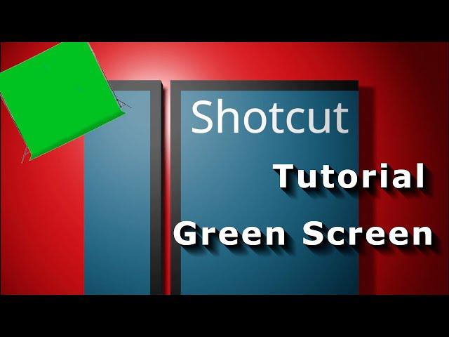 Shotcut Tutorial - mit Green Screen Videos bearbeiten - deutsch