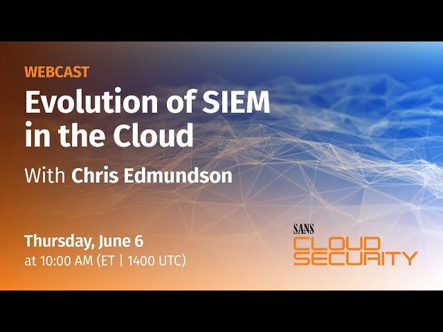 Evolution of SIEM in the Cloud