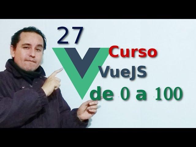 27.-Vue js 2 tutorial español  [bootstrap-vue formularios]