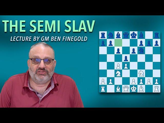 Semi-Slav Defense: Lecture by GM Ben Finegold