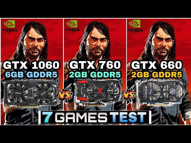 GTX 1060 (6GB) vs GTX 760 (2GB) vs GTX 660 (2GB) | 7 Games Tested !