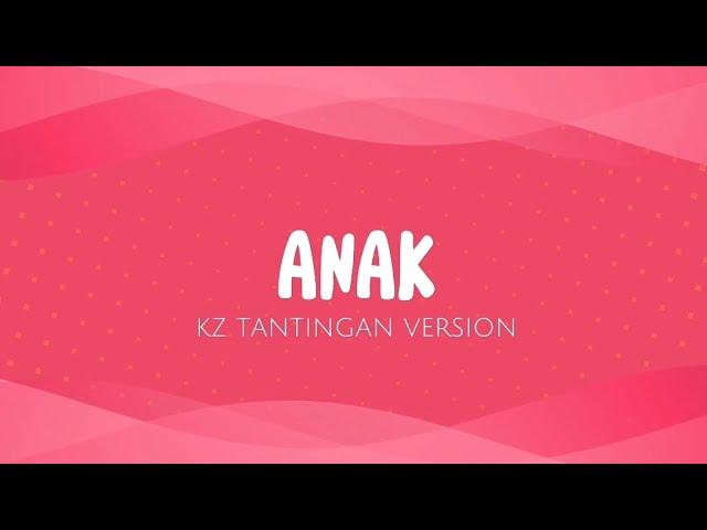 ANAK - KZ TANDINGAN VERSION "The Singers 2018" KARAOKE Version