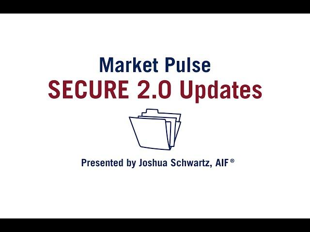 September Market Pulse - SECURE 2.0 Updates