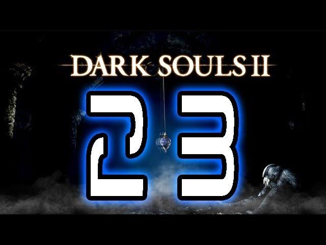 Dark Souls 2 - [23 серия - Тусклый уголь]