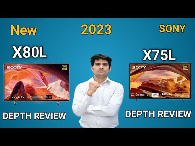 Sony X80L vs X75L  MODEL FULL DEPTH REVIEW