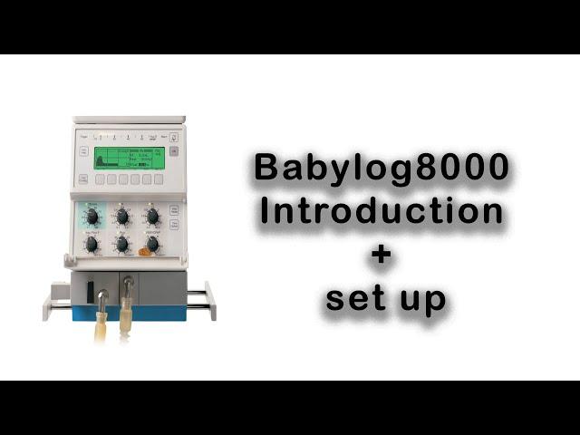 Babylog 8000 plus ventilator introduction\set up