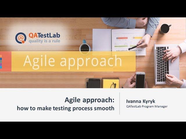 Agile approach: how to make testing process smooth