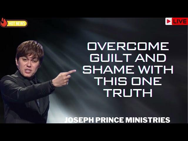 Overcome Guilt and Shame With This One Truth   Joseph Prince Ministries