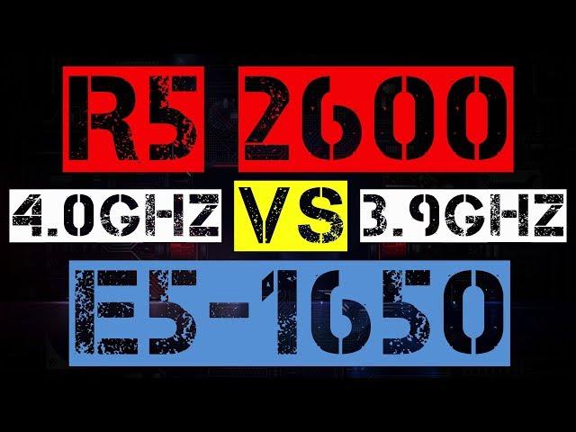 RYZEN 5 2600 VS XEON E5-1650