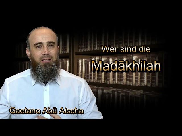 Wer sind die Madākhilah