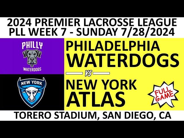 2024 PLL Week 7 Philadelphia Waterdogs vs New York Atlas (Full Game) 7/28/24 Premier Lacrosse League