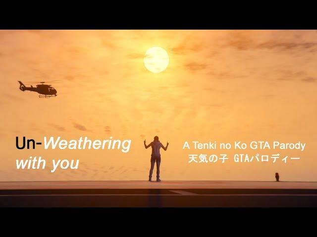 Un-Weathering with You - GTA V Short Film