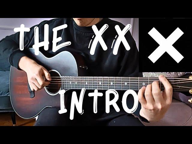 Intro on one guitar (The xx)