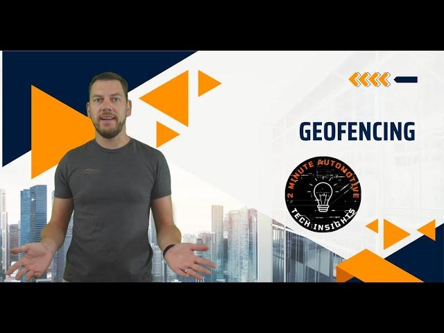 2 minute automotive tech insights: Geofencing