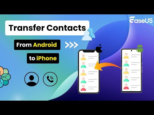 How to Transfer Contacts from Android to iPhone (with/without PC)