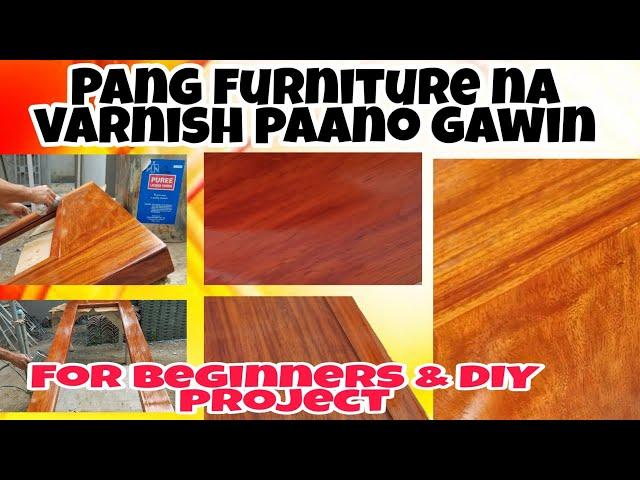 PAANO GAWIN ANG PANG FURNITURE NA VARNISH