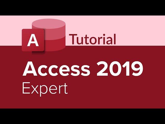 Access 2019 Expert Tutorial