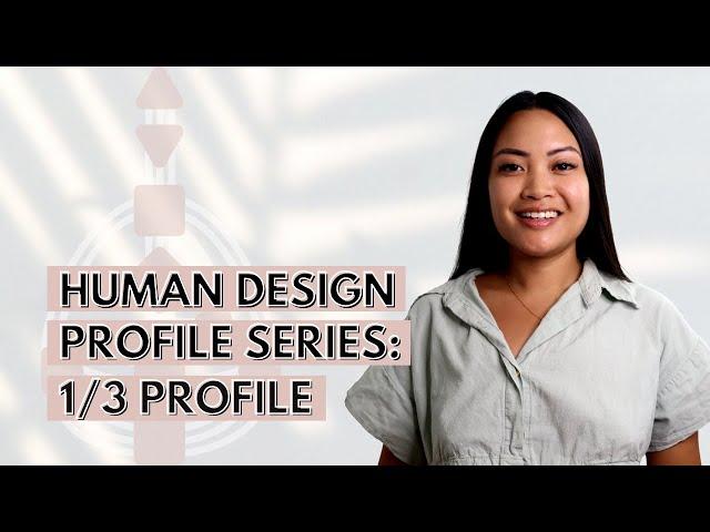 HUMAN DESIGN PROFILE SERIES: 1/3 PROFILE (INVESTIGATOR MARTYR)