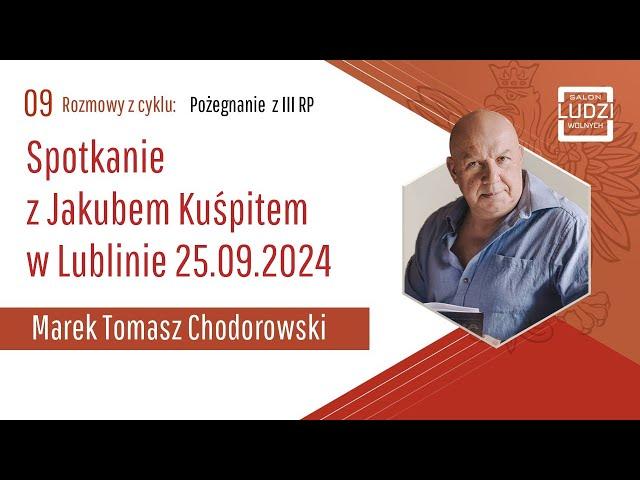 Pożegnanie z III RP - Spotkanie z Jakubem Kuśpitem w Lublinie - S01E09