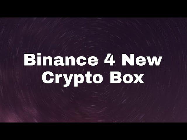 Binance 4 new crypto box free code today new code 2023