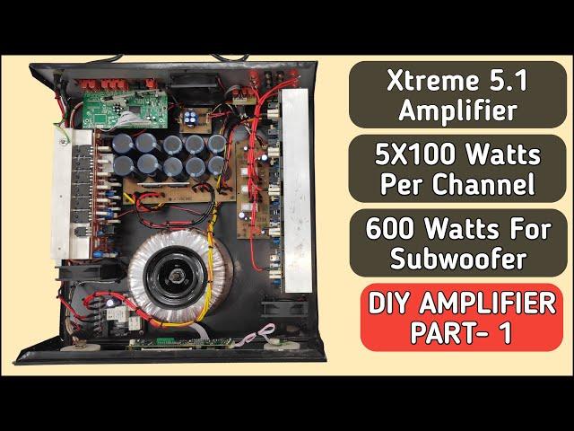 Making Xtreme 5.1 Complete Amplifier Part - 1/3 || DIY || 1100w || Hindi || Indian Xtreme Audio