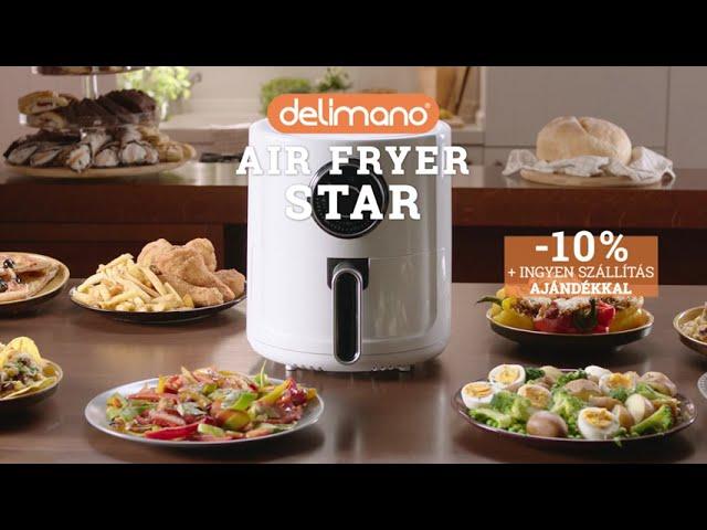 Delimano Air Fryer Star olaj nélküli fritőz -10% ingyen szállítással és ajándékkal a delimano.hu-n