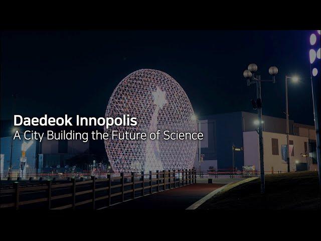 Daedeok Innopolis, a city building the future of science