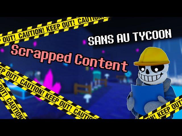 Scrapped Content | Sans Au Tycoon