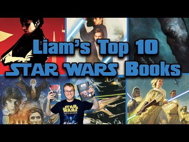 Liam's Top 10 Star Wars Books of All-Time | Star Wars Legends & Canon!