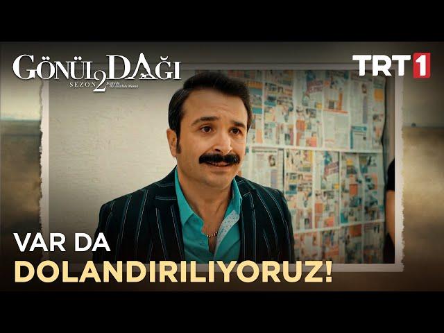 Var da dolandırılıyoruz, ya olmasaydı? - Gönül Dağı 31. Bölüm