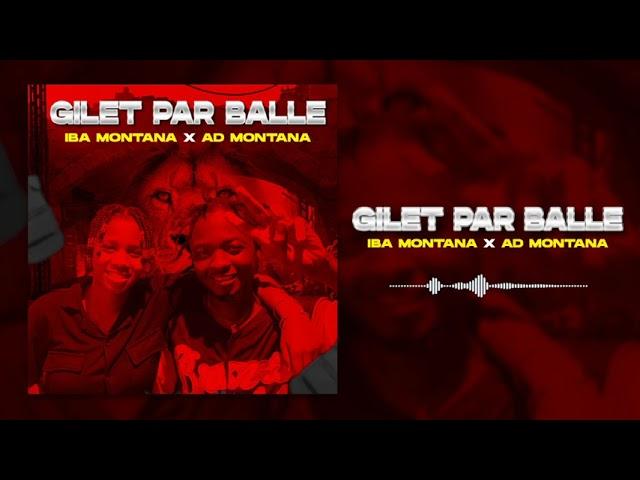 IBA MONTANA FT. AD MONTANA - GILET PAR BALLE (Son Officiel)