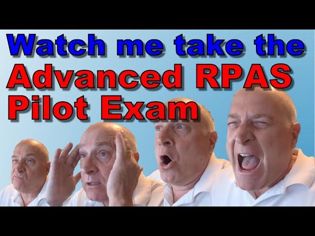 Watch me take the Advanced Canadian RPAS Pilot Exam...in real time, with paraphrased questions!