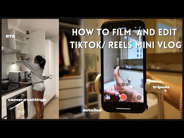 HOW TO FILM AND EDIT TIKTOK/REELS MINI VLOGS|BEGINNER FRIENDLY