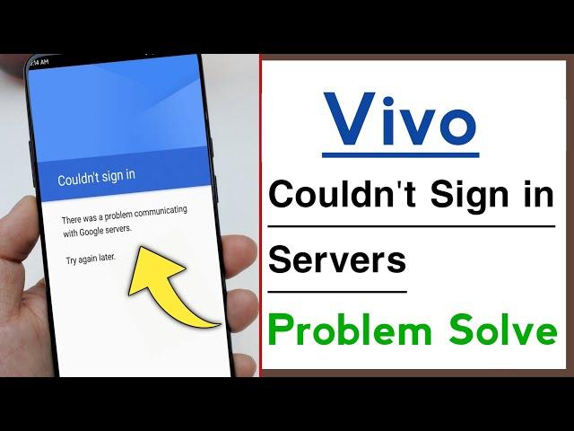 Vivo Phone Couldn't Sign in There Was A Problem Communicating With Google Server Problem Solve