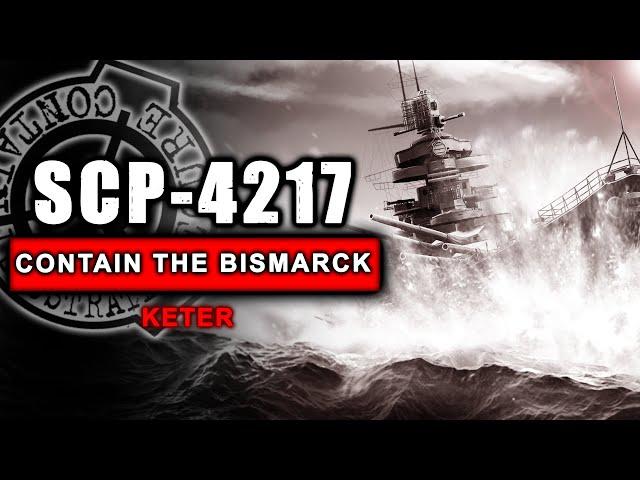 SCP-4217 - Contain the Bismarck