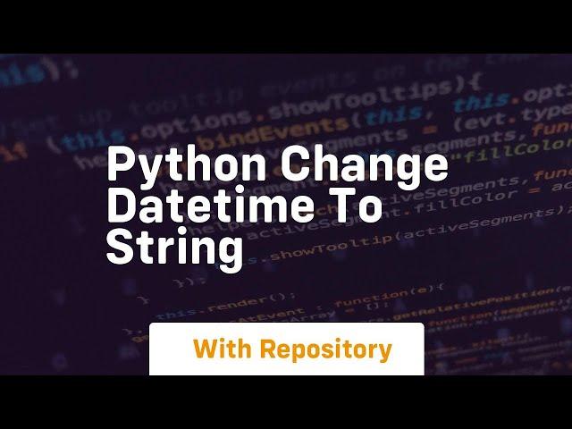 python change datetime to string