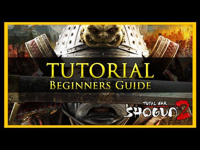 Total War Tutorial for Beginners (Shogun 2 Edition)