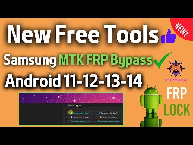 Free Tool for Samsung Android 11-12-13-14 : Bypass FRP on Your Samsung : New Free MTK Tools