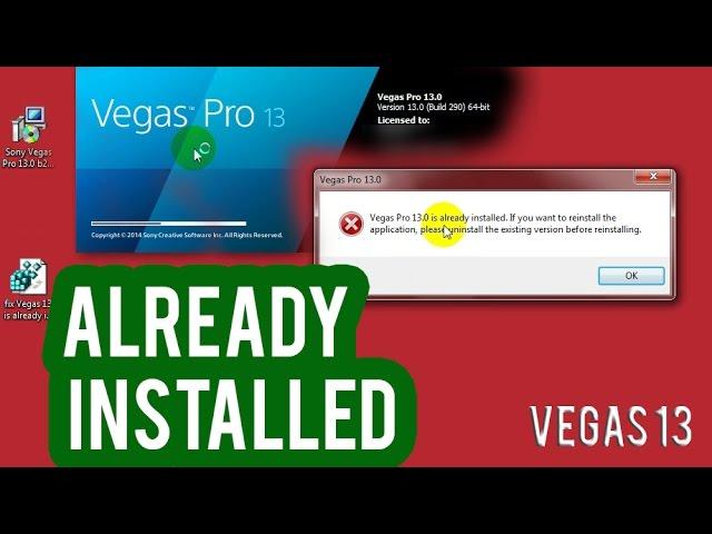 How to fix "Vegas Pro 13.0 is already installed" error