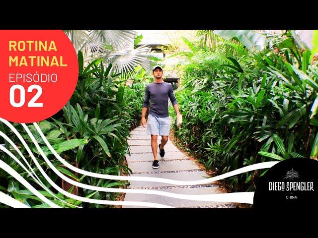 DIEGO SPENGLER in China - Episódio 02 (Rotina Matinal)