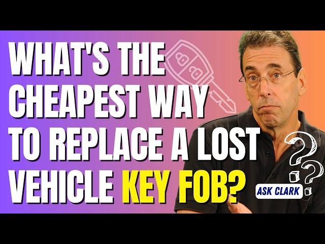 What's the Cheapest Way To Replace a Lost Vehicle Key Fob?