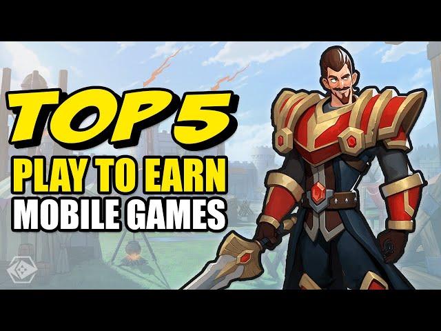 Top 5 Play To Earn Mobile Games Right Now!