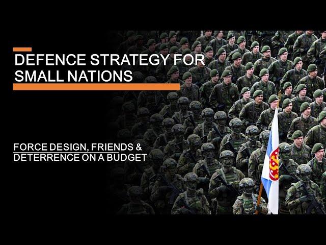 Defence strategy for small nations - force design, friends, and deterrence on a budget