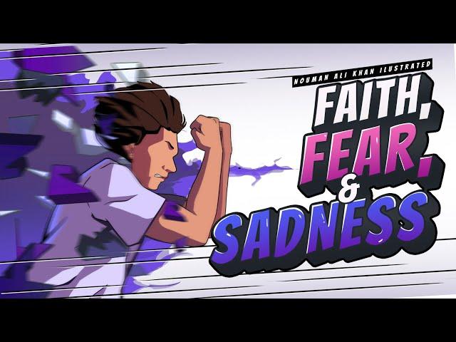 Faith, Fear, and Sadness - Nouman Ali Khan