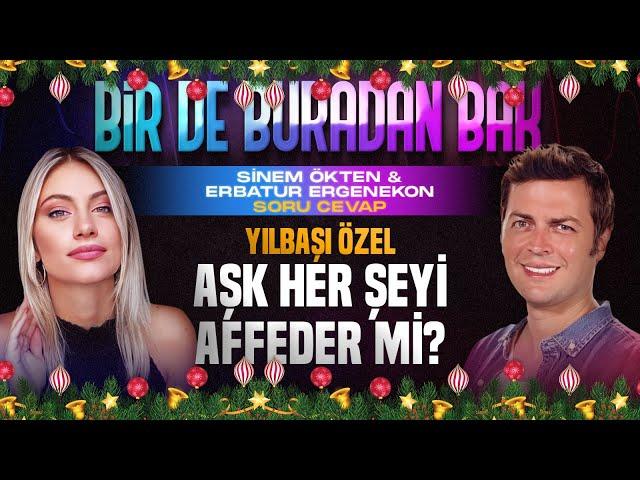 SİNEM ÖKTEN & ERBATUR ERGENEKON | SORU & CEVAP | YILBAŞI ÖZEL | BİR DE BURADAN BAK #4