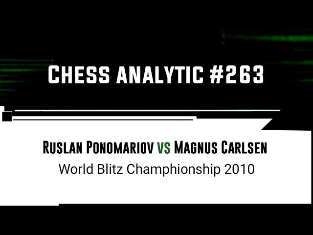 Ruslan Ponomariov vs Magnus Carlsen • World Blitz Champhionship, 2010